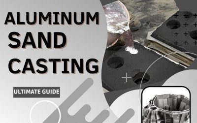 Aluminum Sand Casting 101: Step By Step Guide